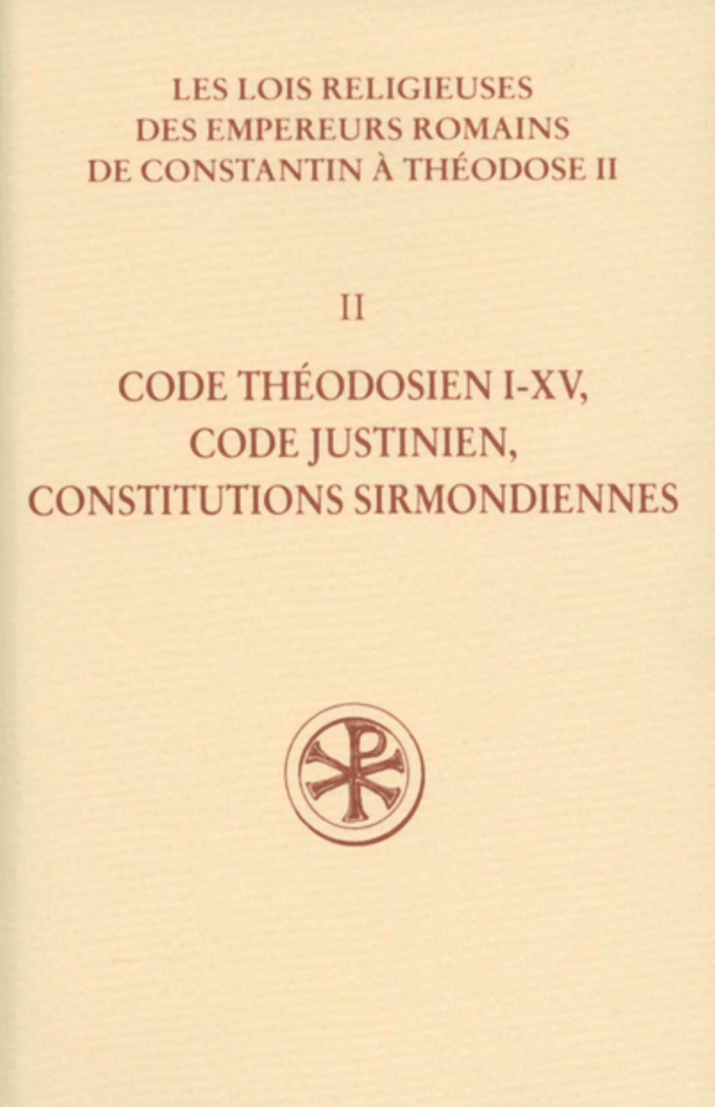 SC 531 CODE THEODOSIEN, I-XV CODE JUSTINIENCONSTITUTIONS SIRMONDIENNES