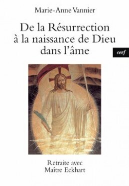 DE LA RÉSURRECTION À LA NAISSANCE DE DIEU DANS L'ÂME
