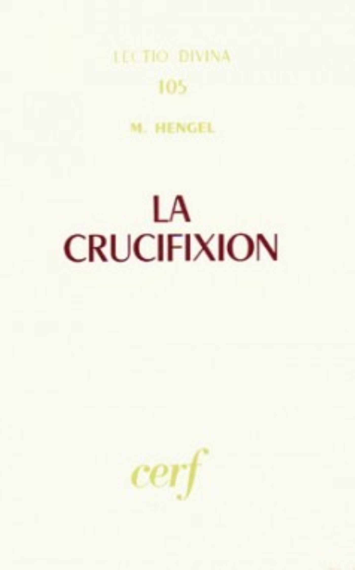 LA CRUCIFIXION DANS L'ANTIQUITÉ ET LA FOLIE DU MESSAGE DE LA CROIX