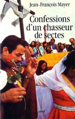 CONFESSIONS D'UN CHASSEUR DE SECTES