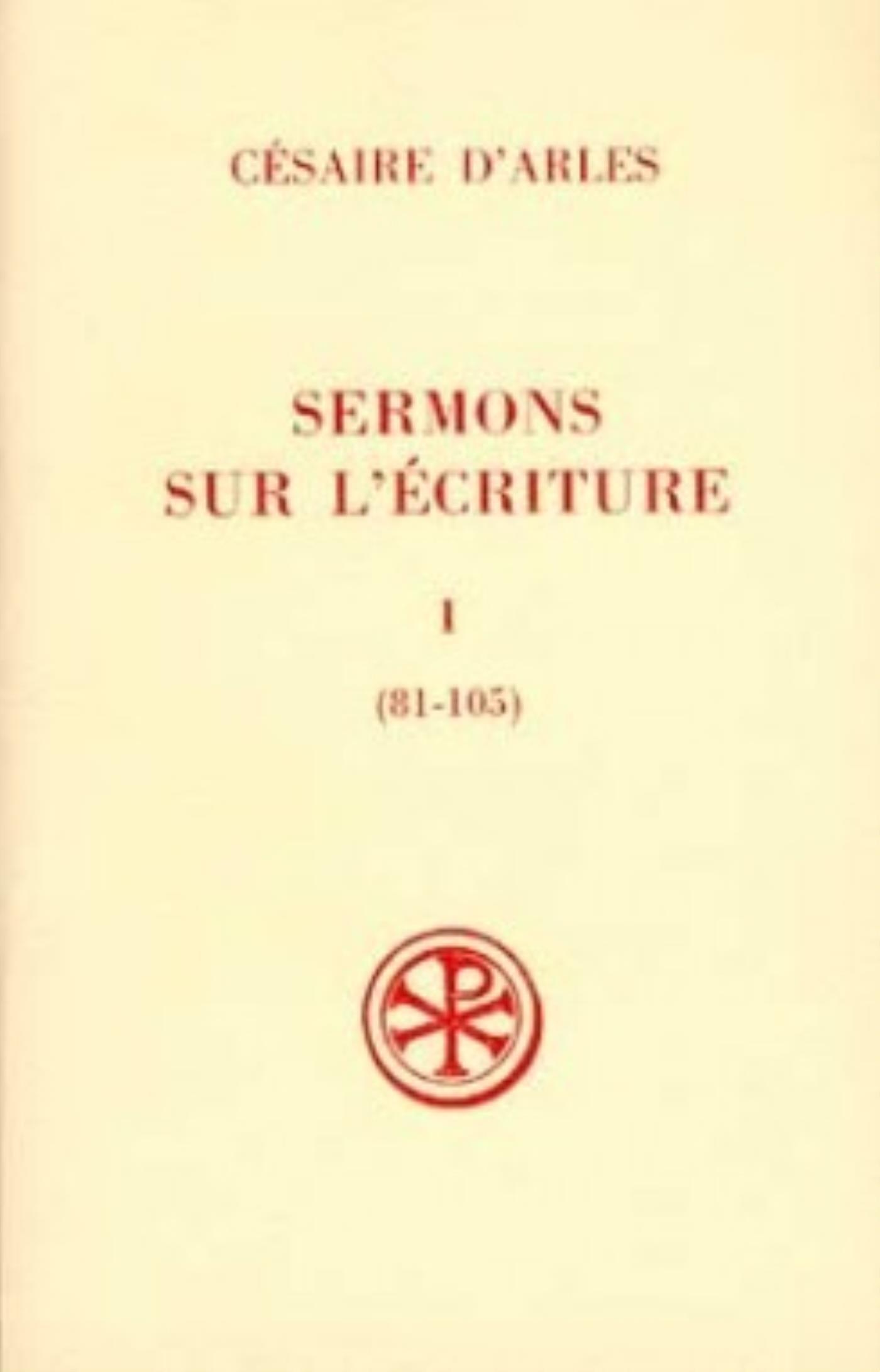 SC 447 SERMONS SUR L'ECRITURE - TOME 1 SERMONS 81-105