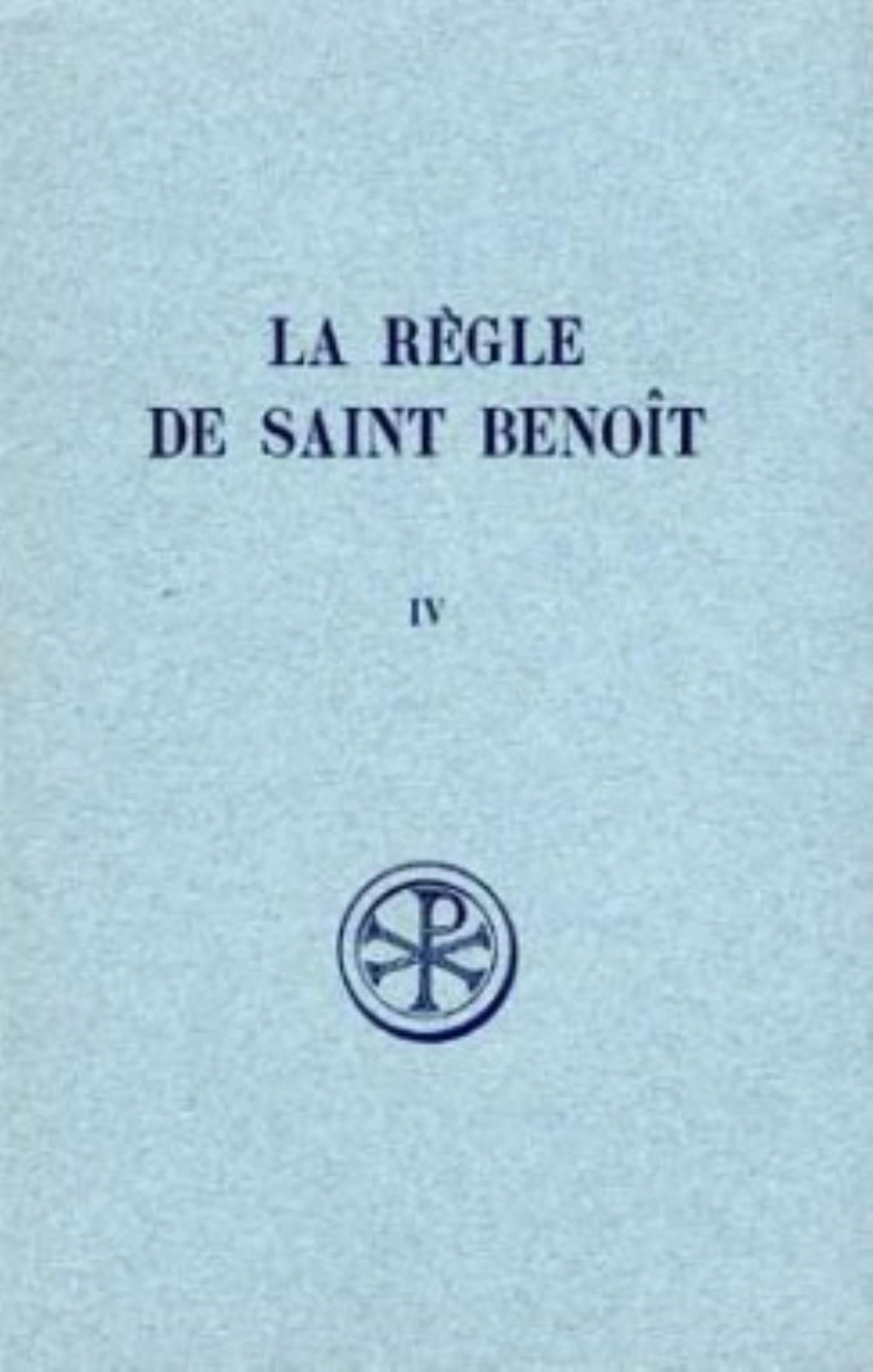 SC 184 LA RÈGLE DE SAINT BENOÎT, IV