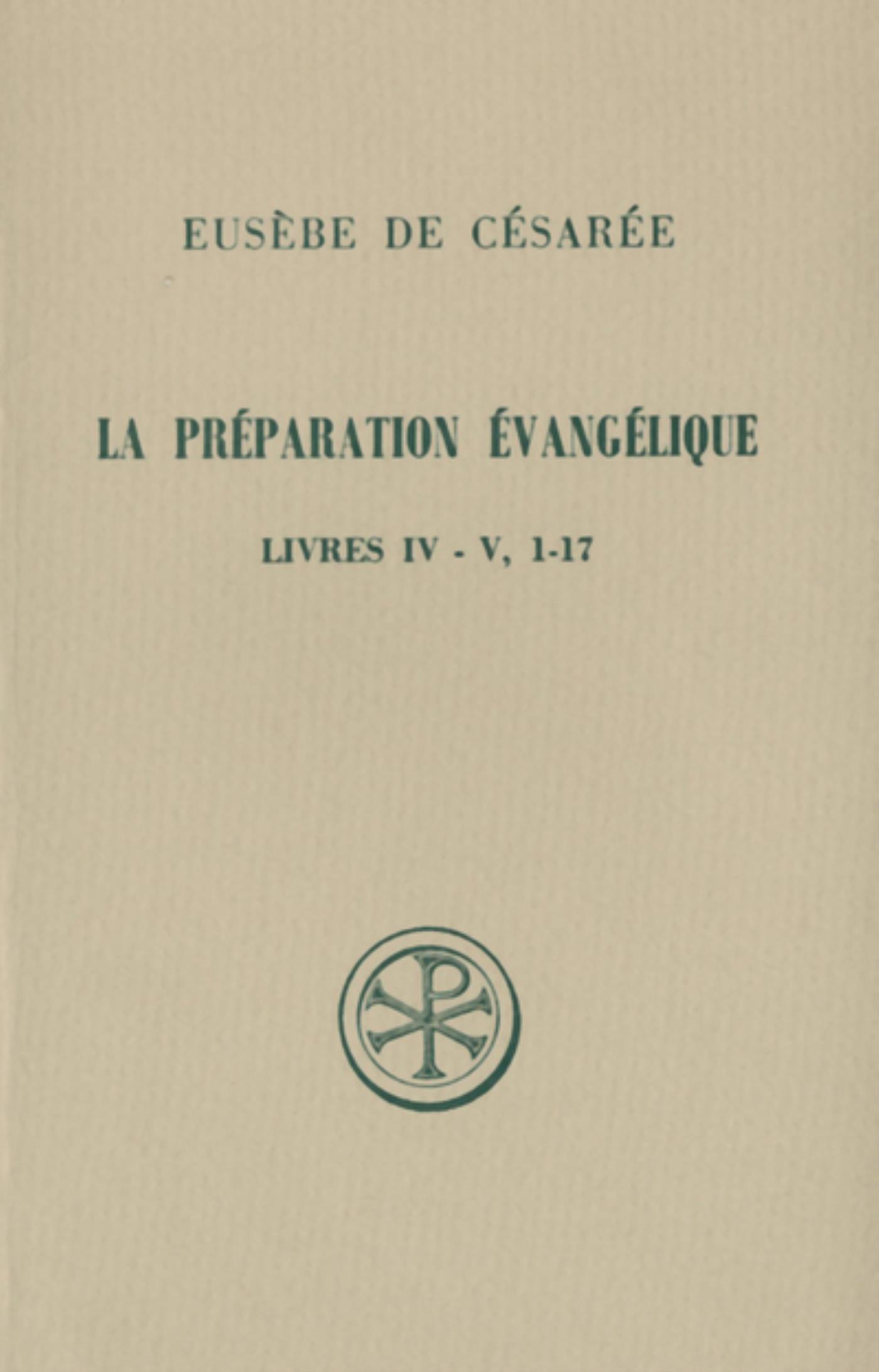 SC 262 LA PREPARATION EVANGELIQUE LIVRES IV-V, 1-17