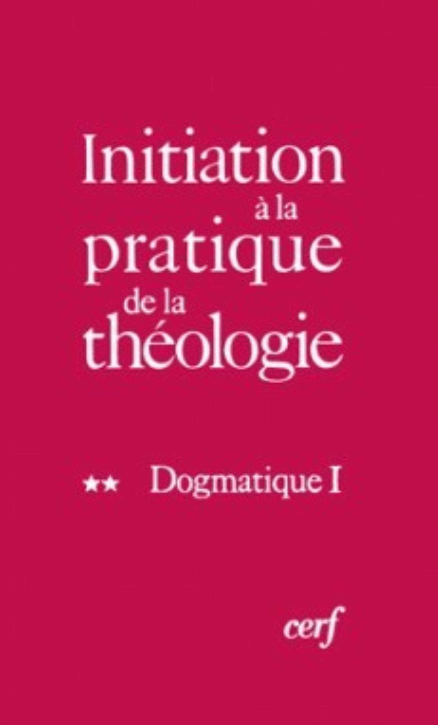 INITIATION À LA PRATIQUE DE LA THÉOLOGIE, 2