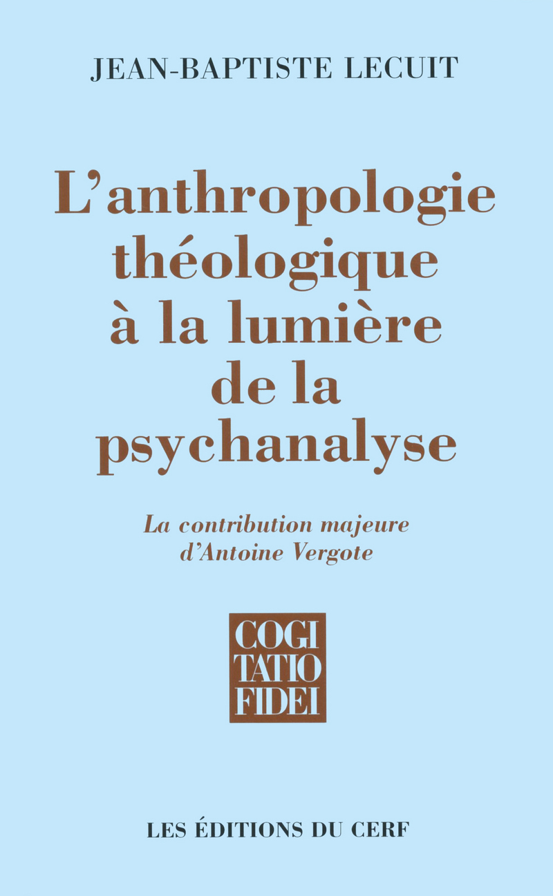 L'ANTHROPOLOGIE THÉOLOGIQUE À LA LUMIÈRE DE LA PSYCHANALYSE