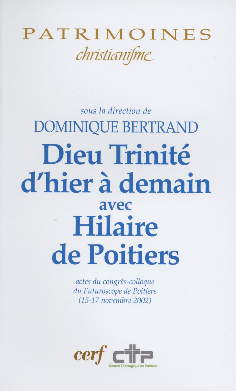 DIEU TRINITÉ D'HIER À DEMAIN AVEC HILAIRE DE POITIERS
