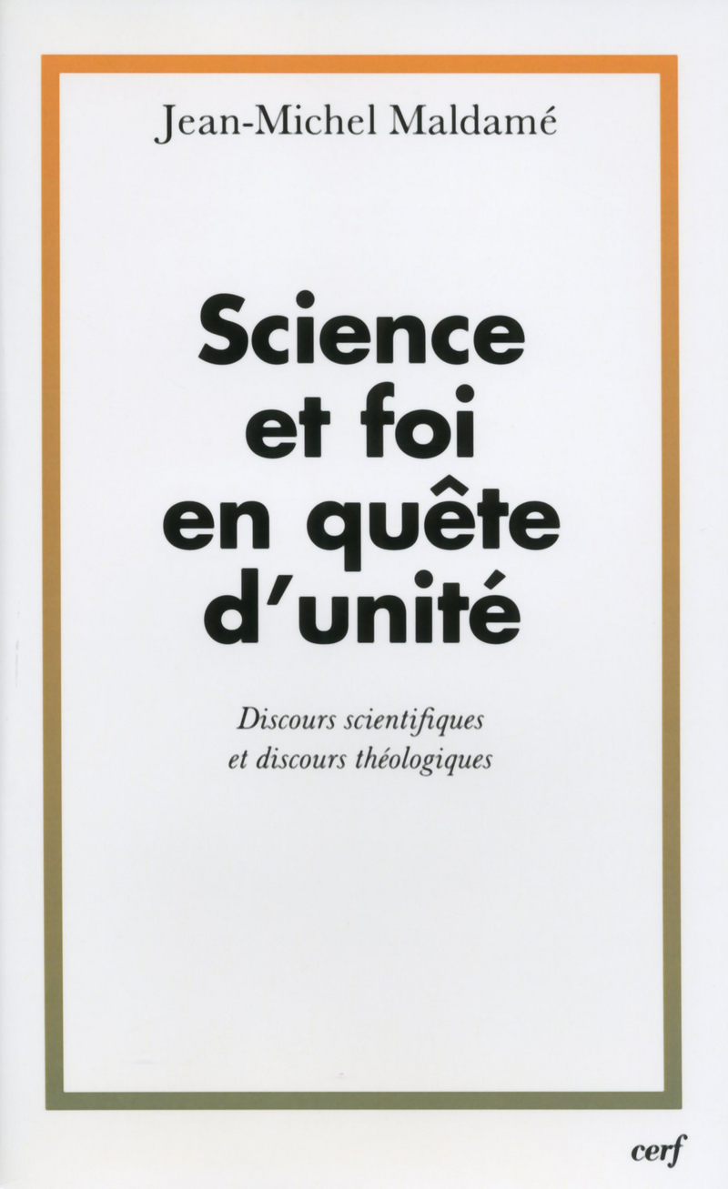 SCIENCE ET FOI EN QUÊTE D'UNITÉ