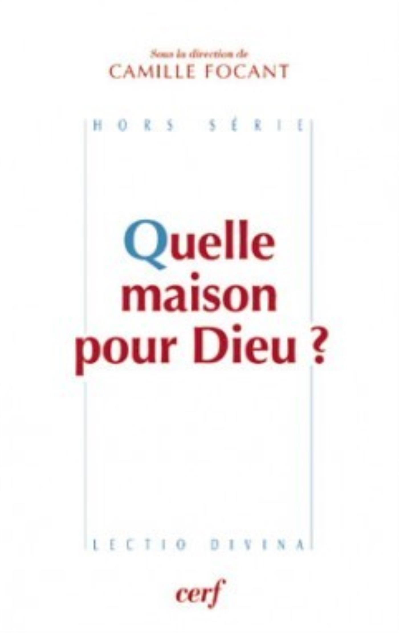 QUELLE MAISON POUR DIEU ?
