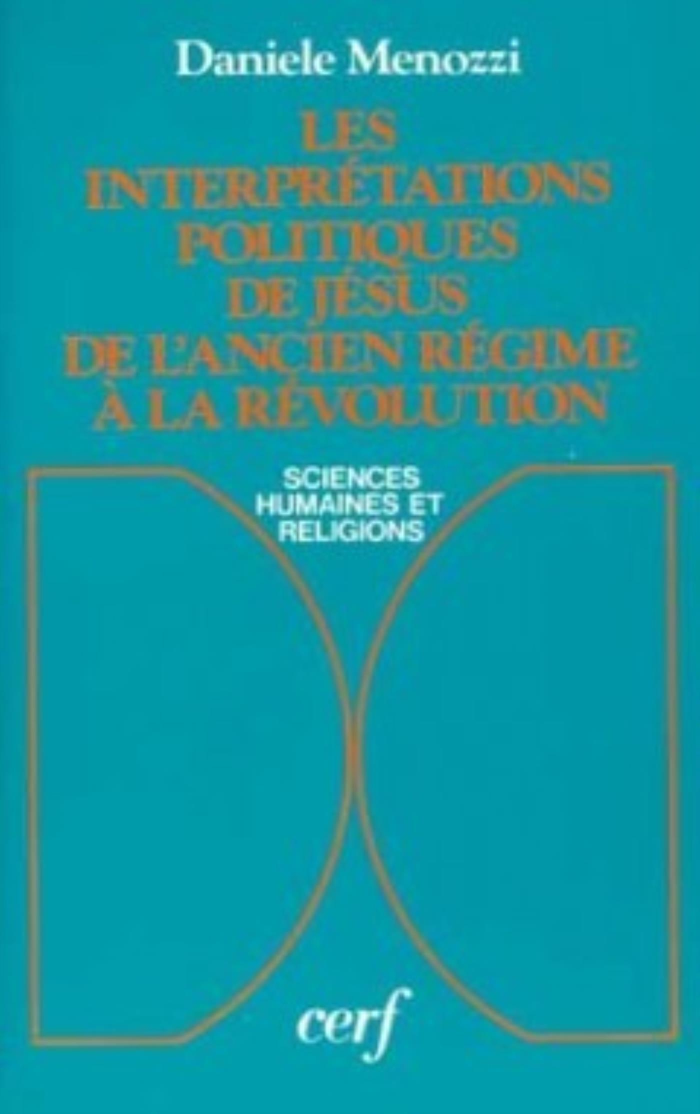 LES INTERPRÉTATIONS POLITIQUES DE JÉSUS DE L'ANCIEN RÉGIME À LA RÉVOLUTION