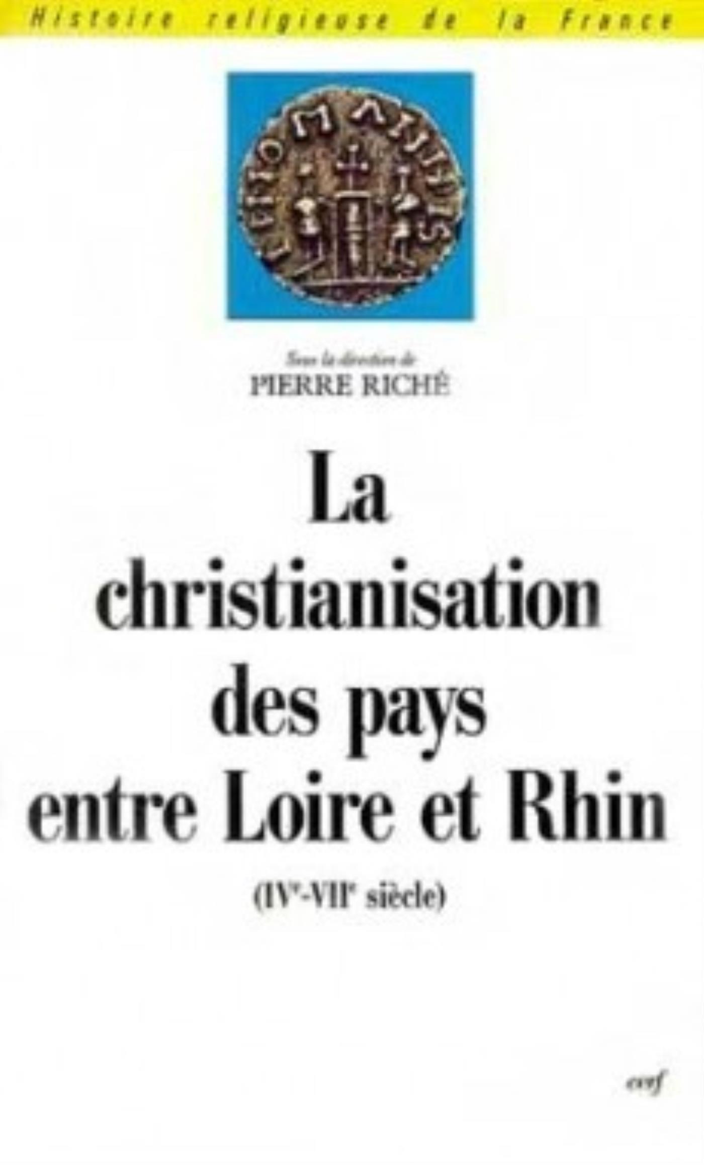 CHRISTIANISATION DES PAYS ENTRE LOIRE ET RHIN