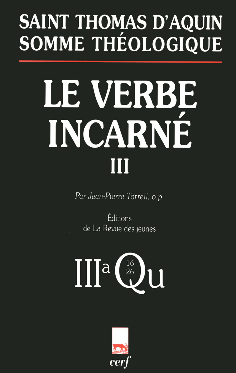 SOMME THÉOLOGIQUE : LE VERBE INCARNÉ, III