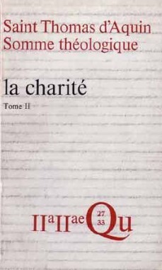 SOMME THÉOLOGIQUE : LA CHARITÉ, II