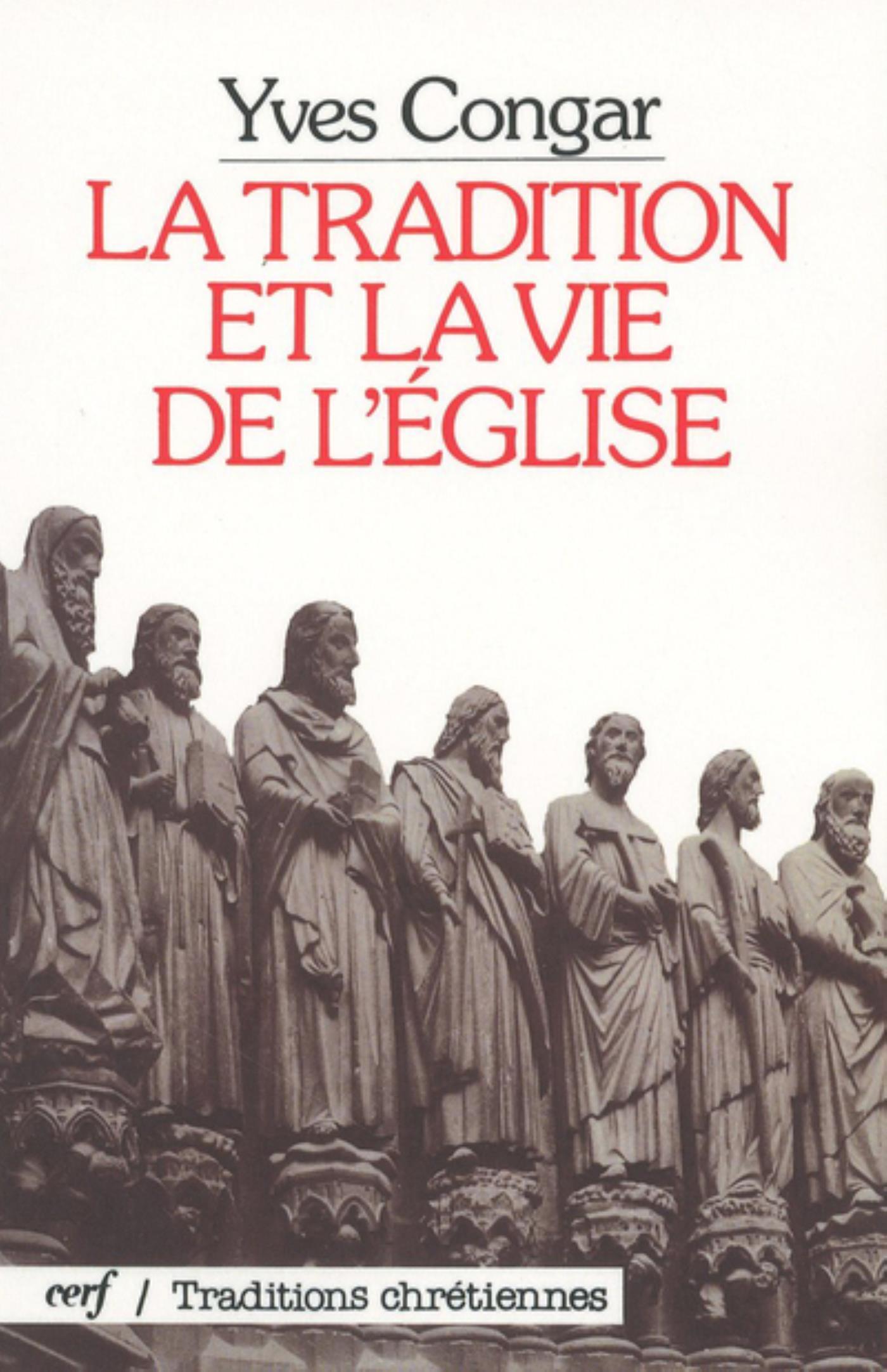 LA TRADITION ET LA VIE DE L'EGLISE