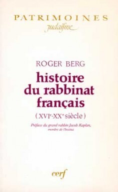 HISTOIRE DU RABBINAT FRANCAIS (XVIE-XXE SIECLE)