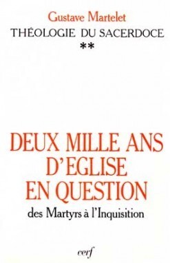 DEUX MILLE ANS D'ÉGLISE EN QUESTION : THÉOLOGIE DUSACERDOCE, II