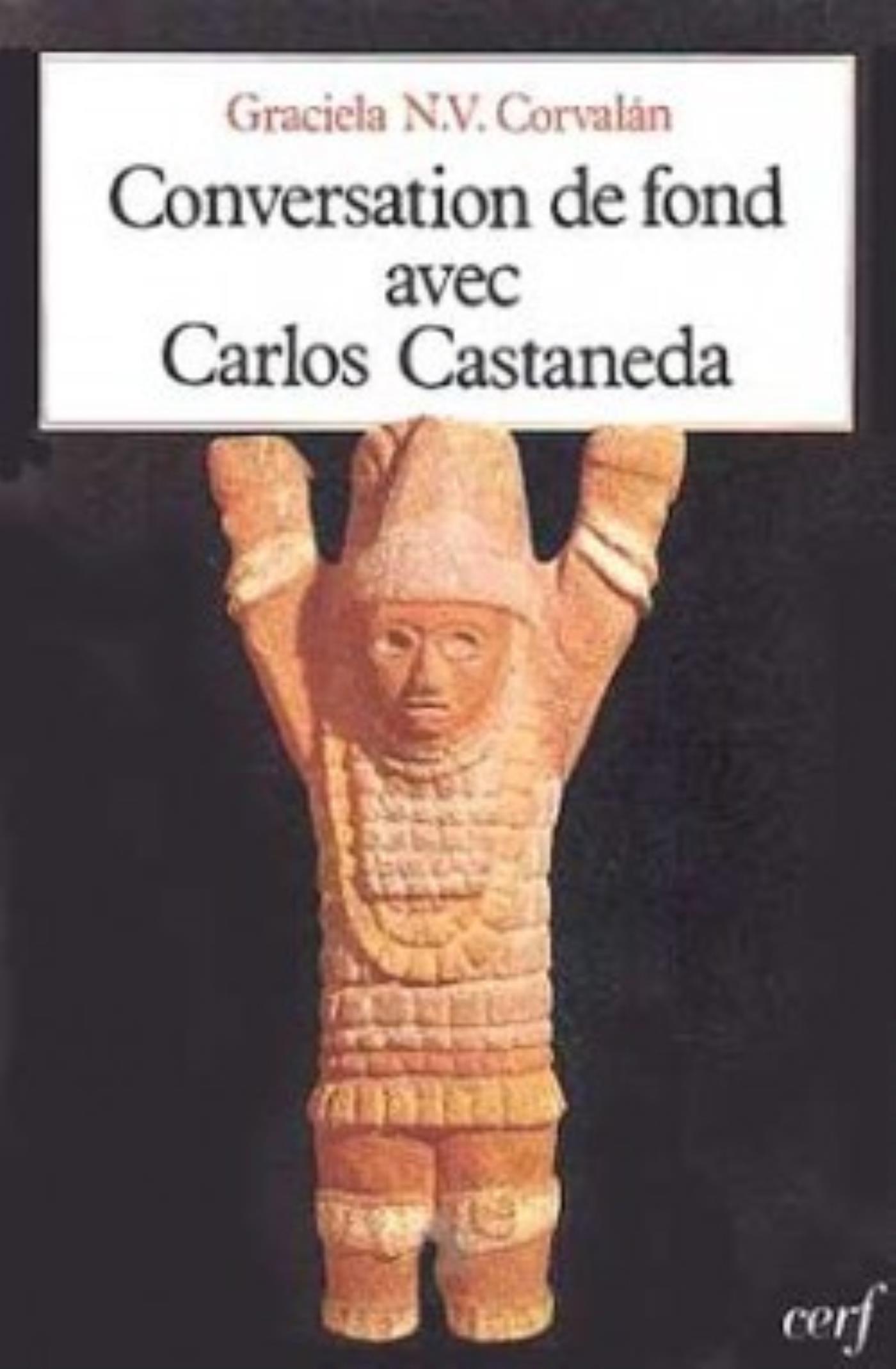 CONVERSATION DE FOND AVEC CARLOS CASTANEDA
