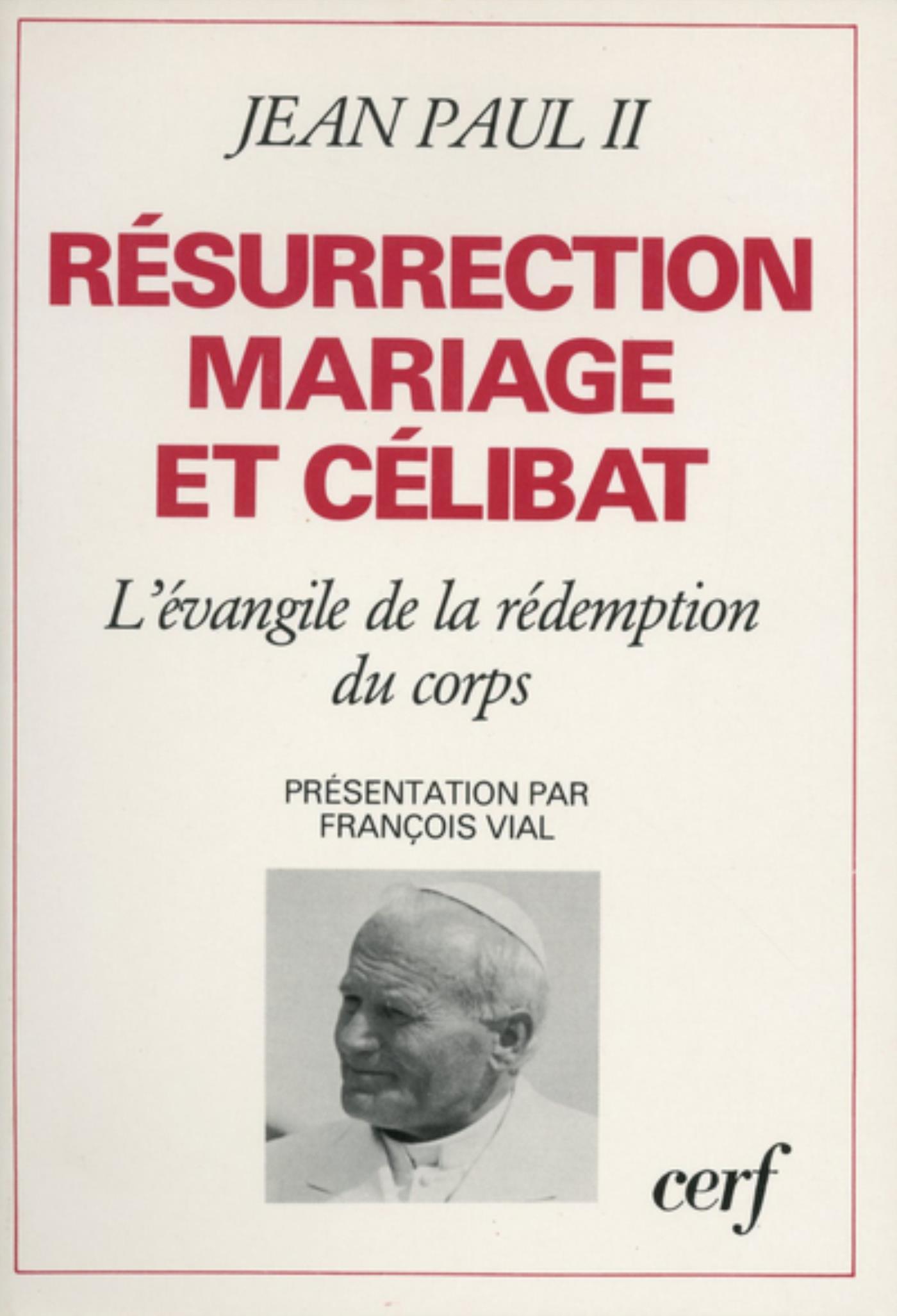 RÉSURRECTION, MARIAGE ET CÉLIBAT