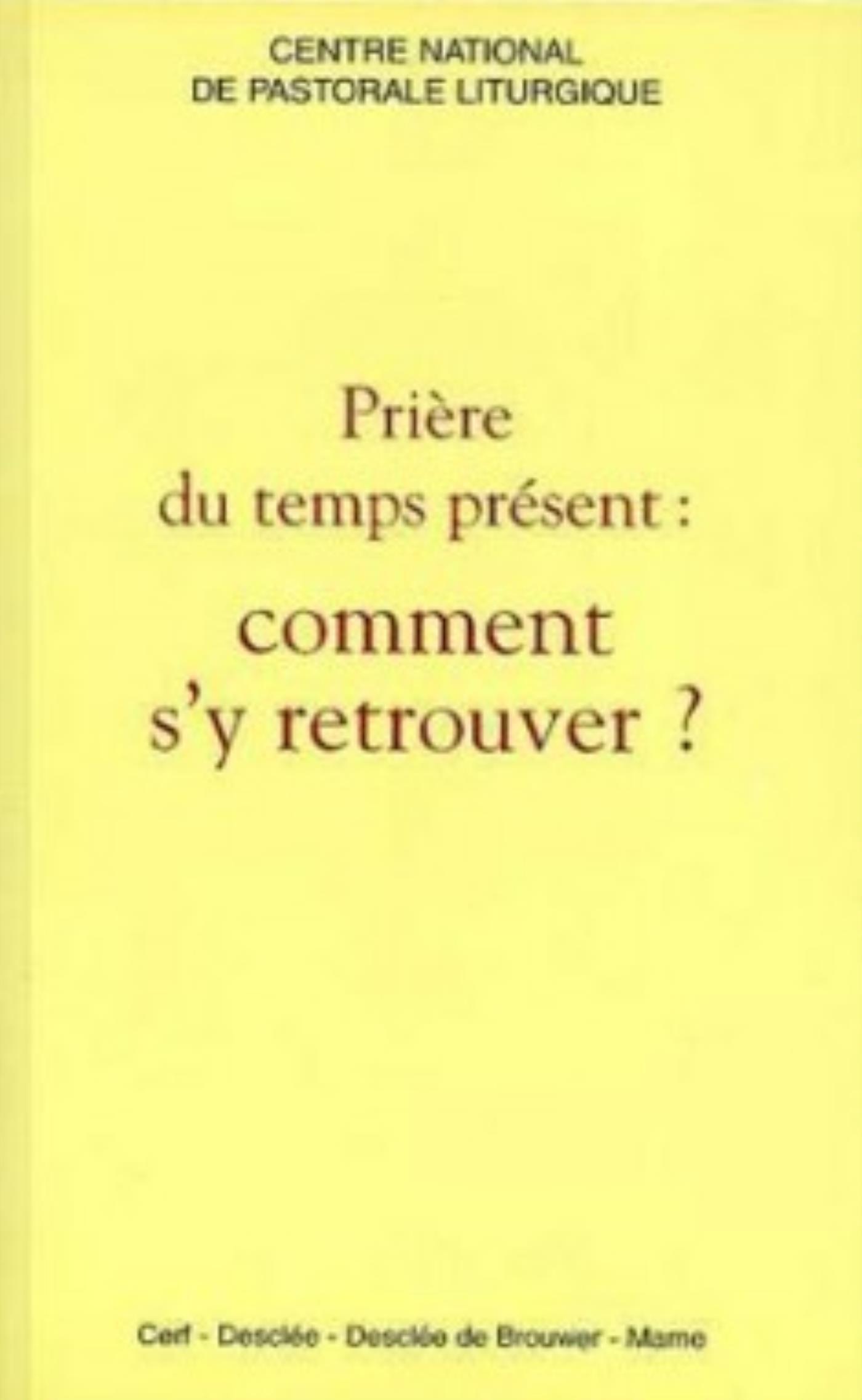 PRIÈRE DU TEMPS PRÉSENT : COMMENT S'Y RETROUVER ?