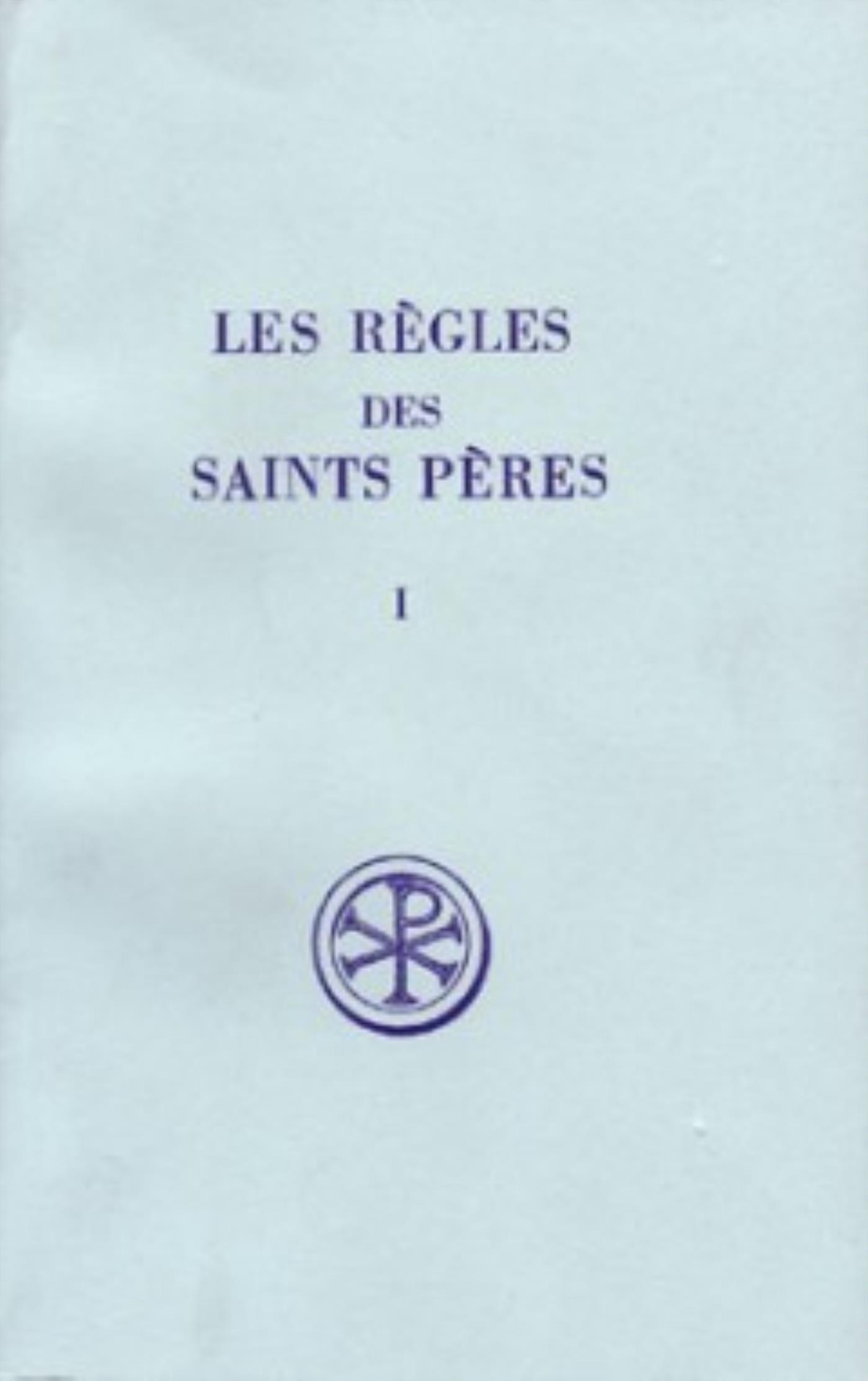 SC 297 LES RÈGLES DES SAINTS PÈRES, I