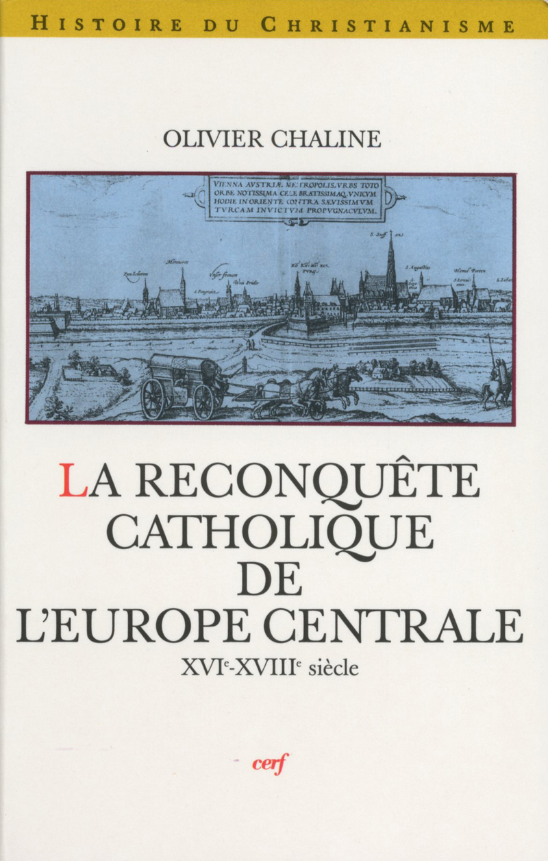 LA RECONQUÊTE CATHOLIQUE DE L'EUROPE CENTRALE