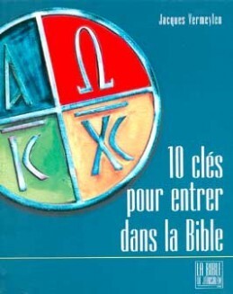 DIX CLÉS POUR OUVRIR LA BIBLE