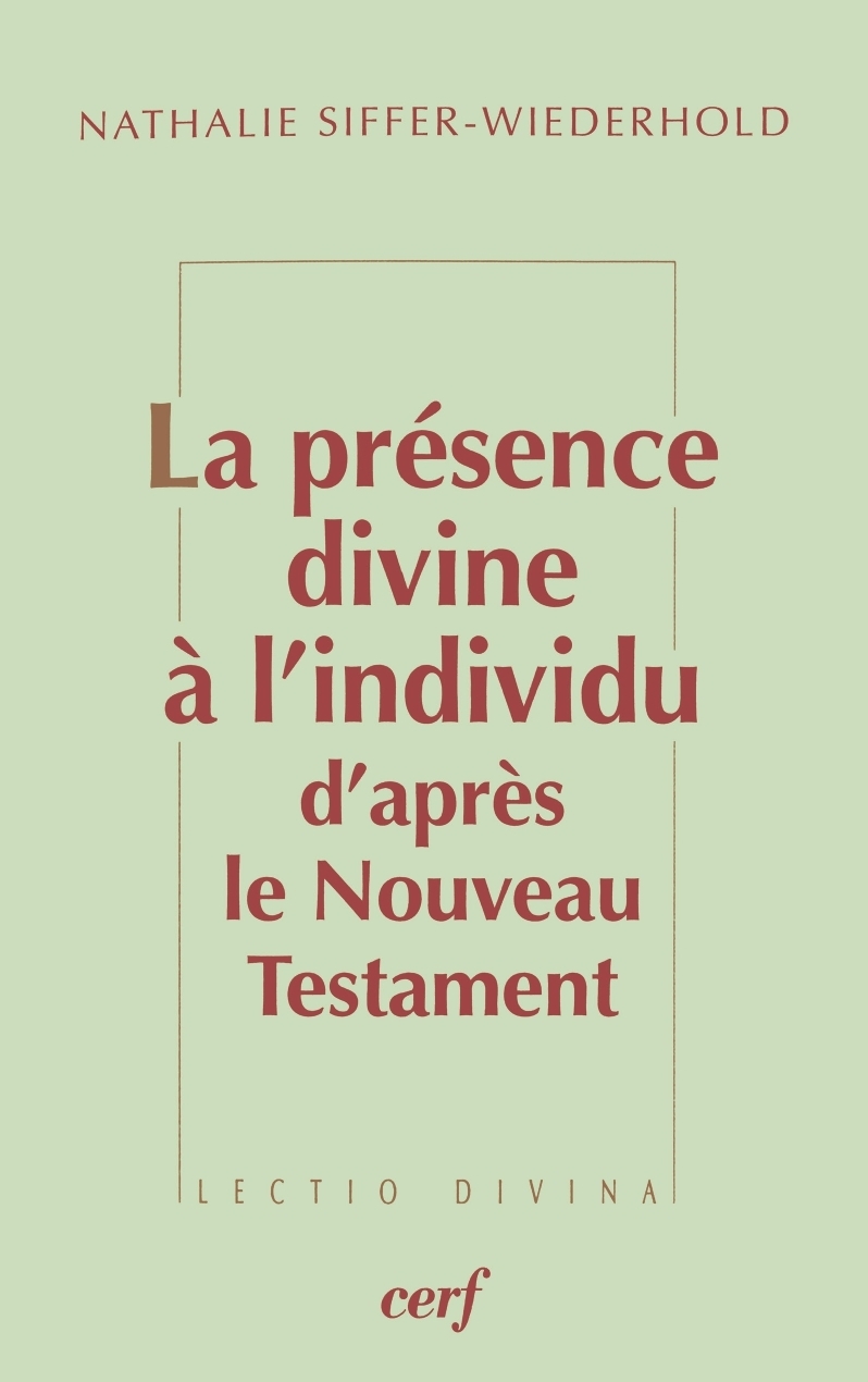 La Présence divine à l'individu d'après le Nouveau Testament