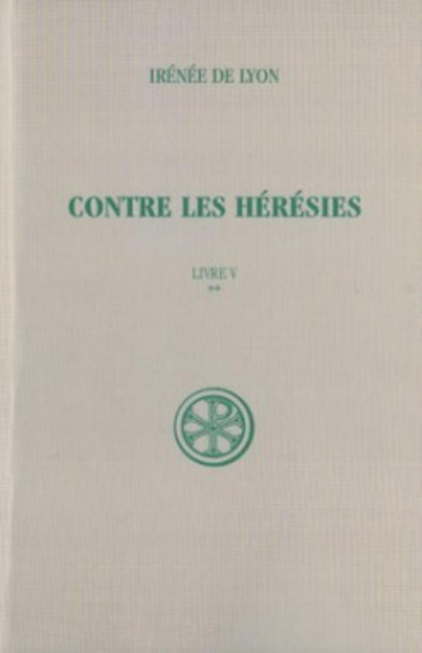 SC 153 CONTRE LES HERESIES - LIVRE V TOME 2