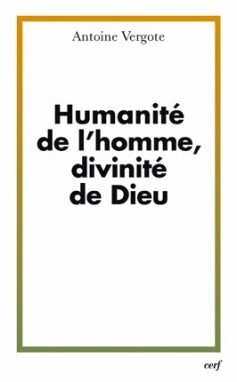 HUMANITE DE L'HOMME, DIVINITE DE DIEU