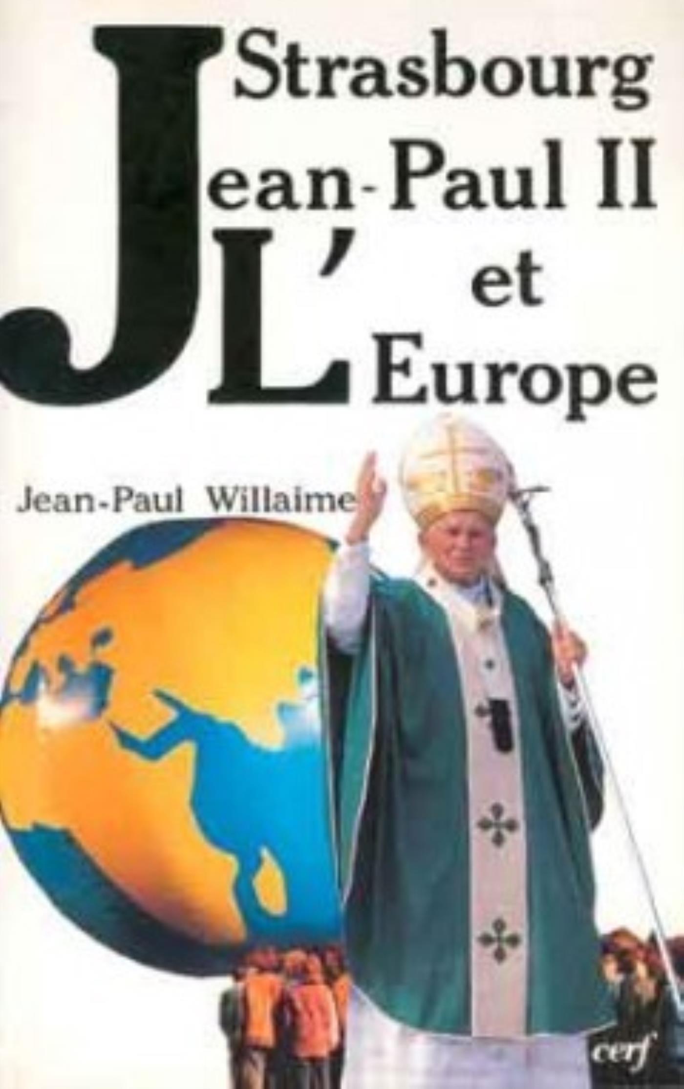 STRASBOURG, JEAN-PAUL II ET L'EUROPE