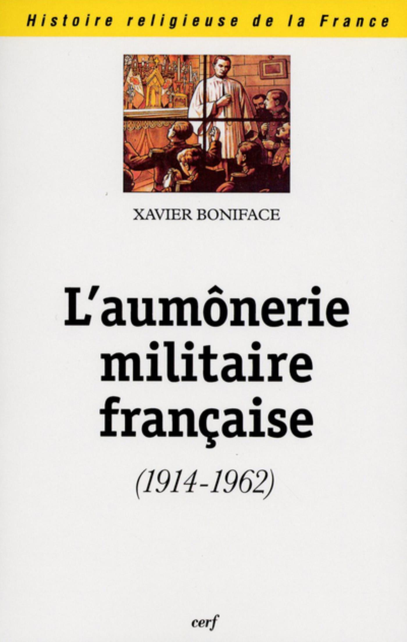 L'AUMONERIE MILITAIRE FRANCAISE (1914-1962)
