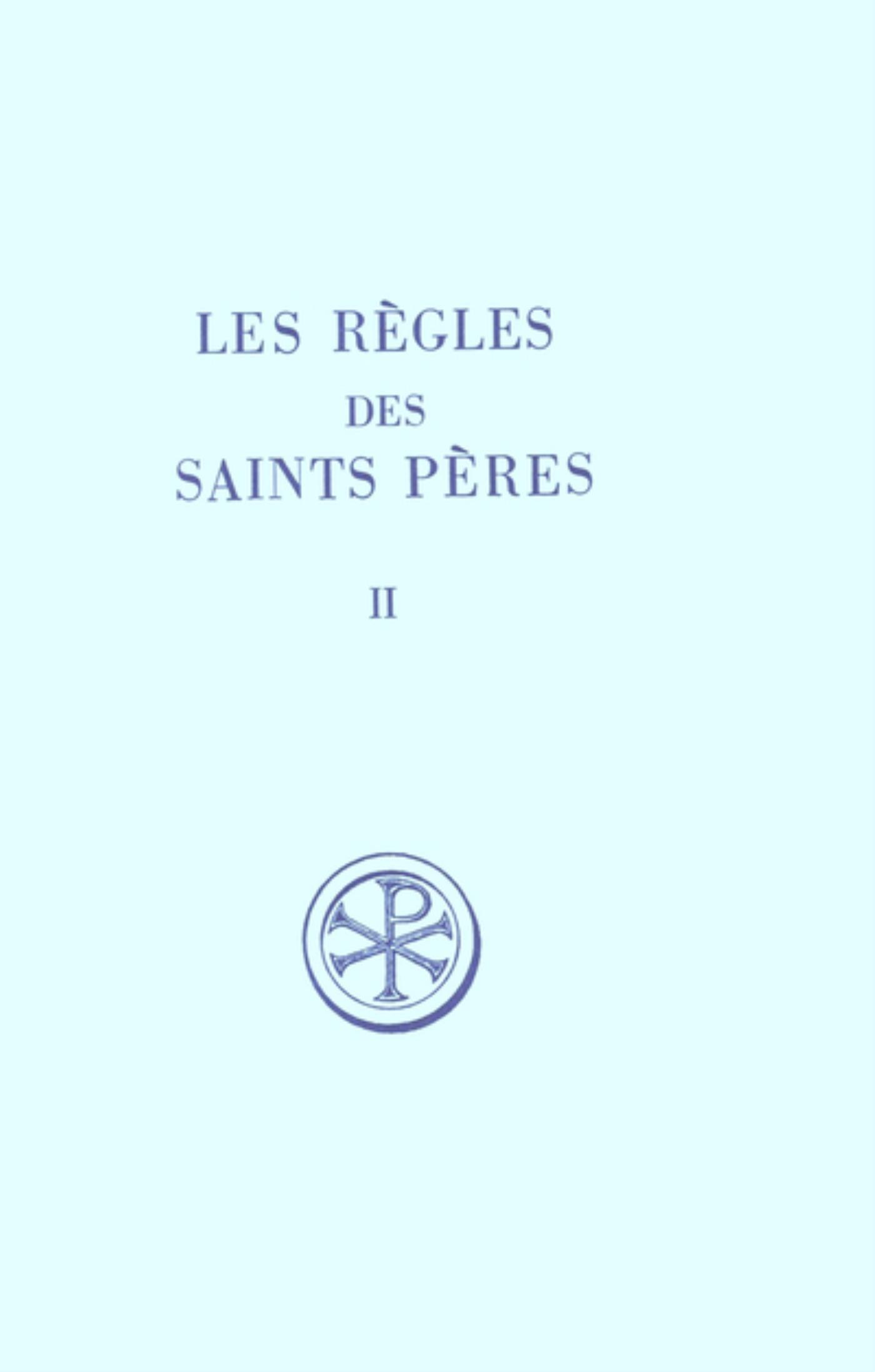 SC 298 LES REGLES DES SAINTS PERES - TOME 2