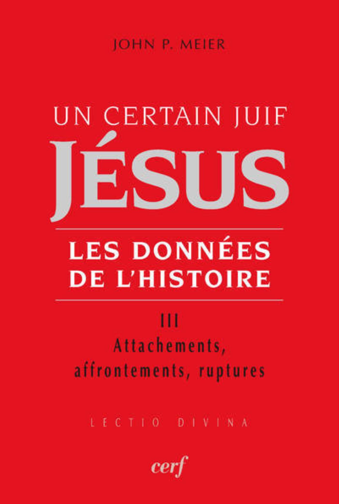 UN CERTAIN JUIF : JESUS - TOME 3 LES DONNEES DE L'HISTOIRE