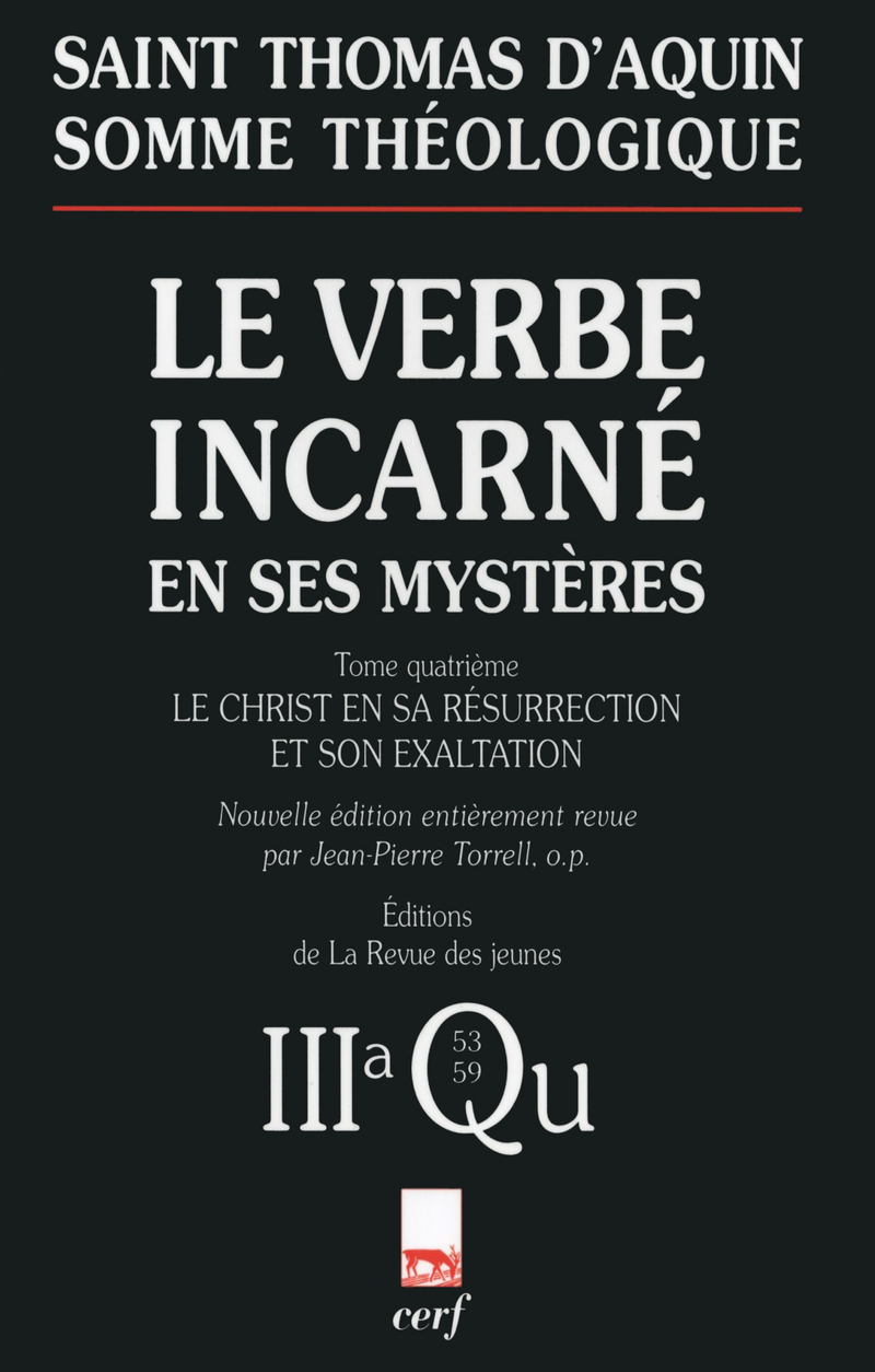Somme théologique : Le Verbe incarné en ses mystères, IV