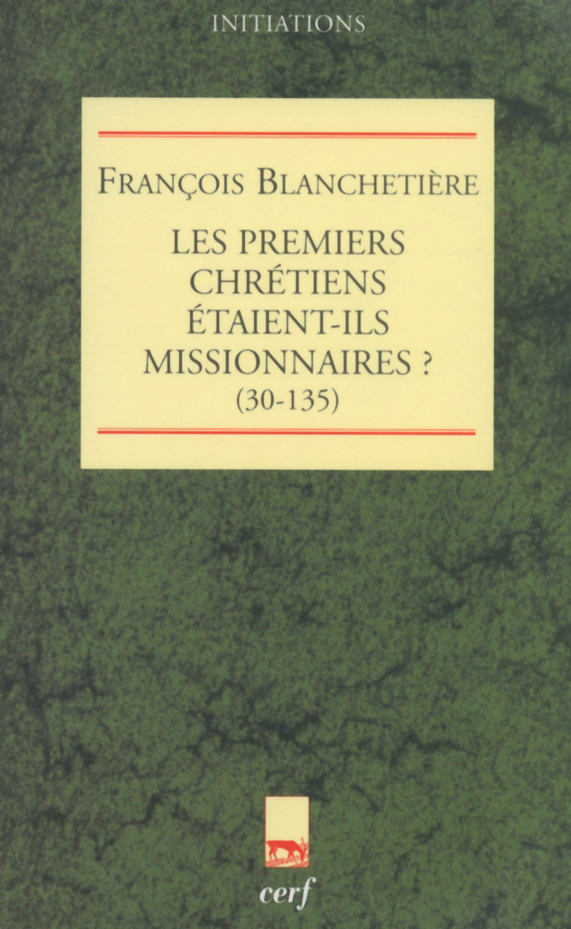 LES PREMIERS CHRÉTIENS ÉTAIENT-ILS MISSIONNAIRES ?