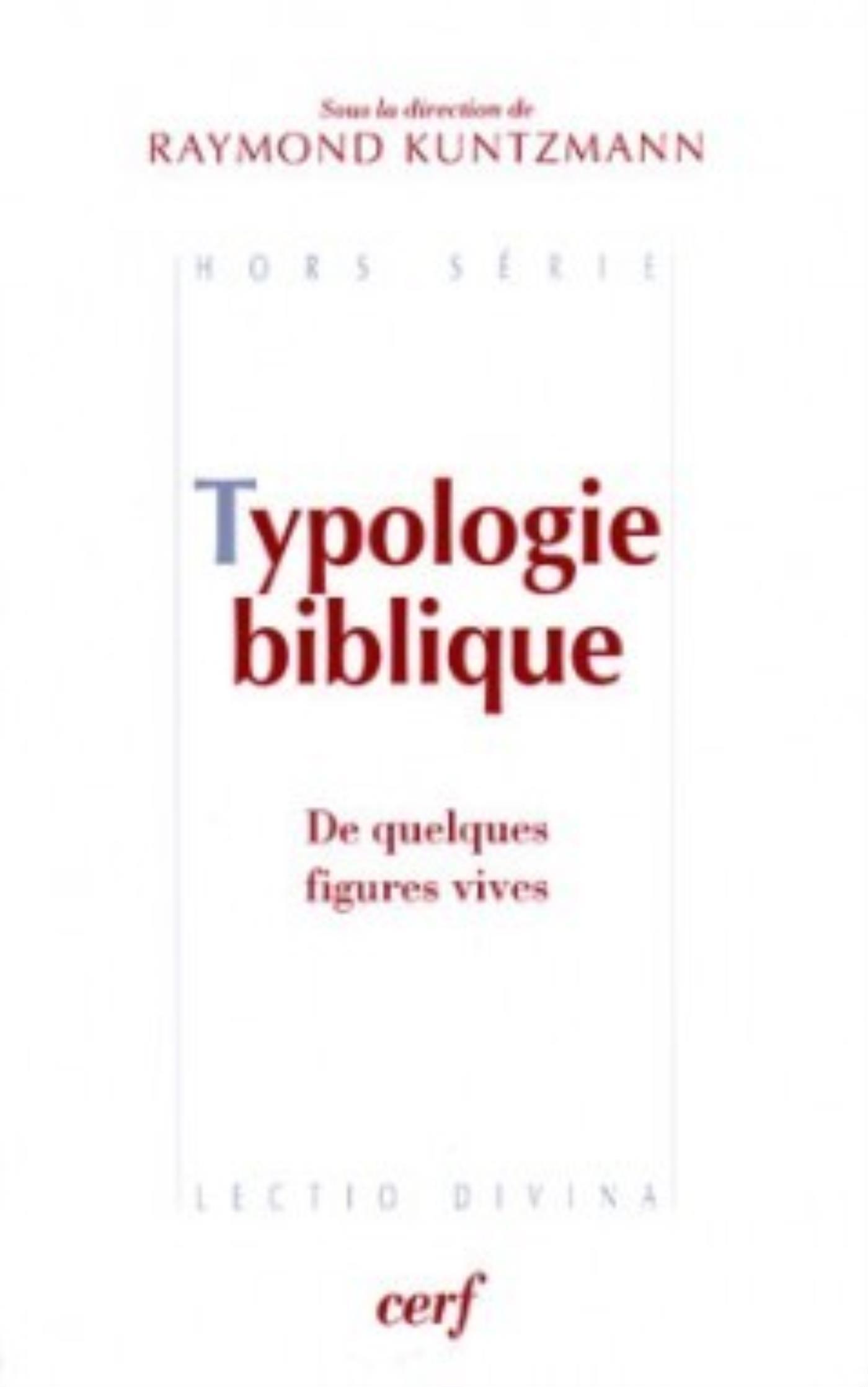 TYPOLOGIE BIBLIQUE - DE QUELQUES FIGURES VIVES