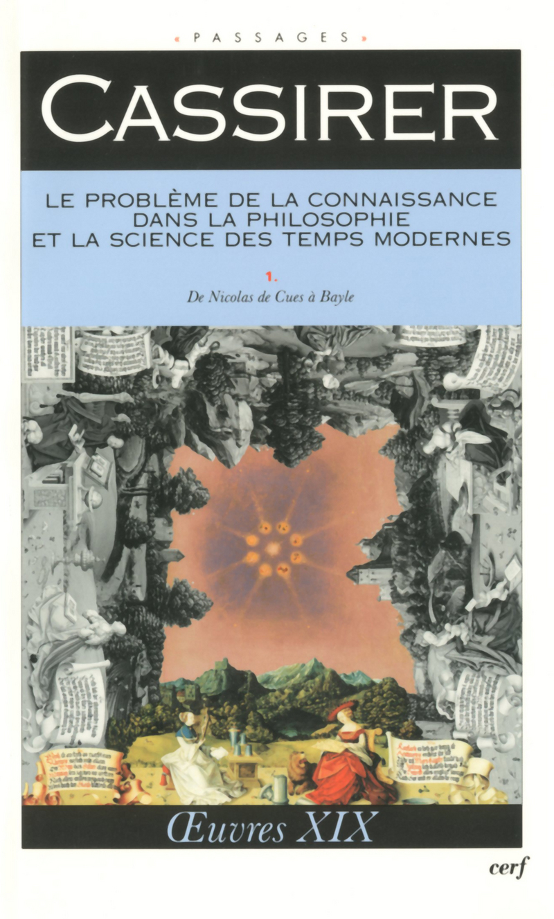 Le problème de la connaissance dans la philosophie et la science des temps modernes, I