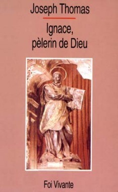 IGNACE, PELERIN DE DIEU
