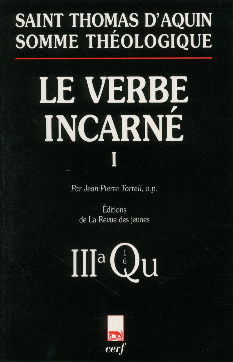 SOMME THÉOLOGIQUE : LE VERBE INCARNÉ, I