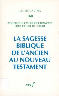 LA SAGESSE BIBLIQUE DE L'ANCIEN AU NOUVEAU TESTAMENT