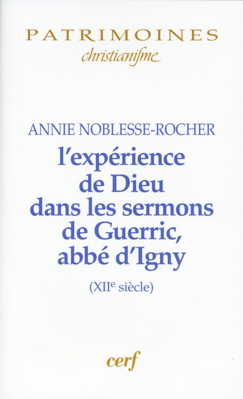 L'Expérience de Dieu dans les sermons de Guerric, abbé d'Igny