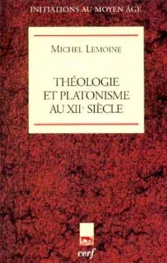 THÉOLOGIE ET PLATONISME AU XIIE SIÈCLE