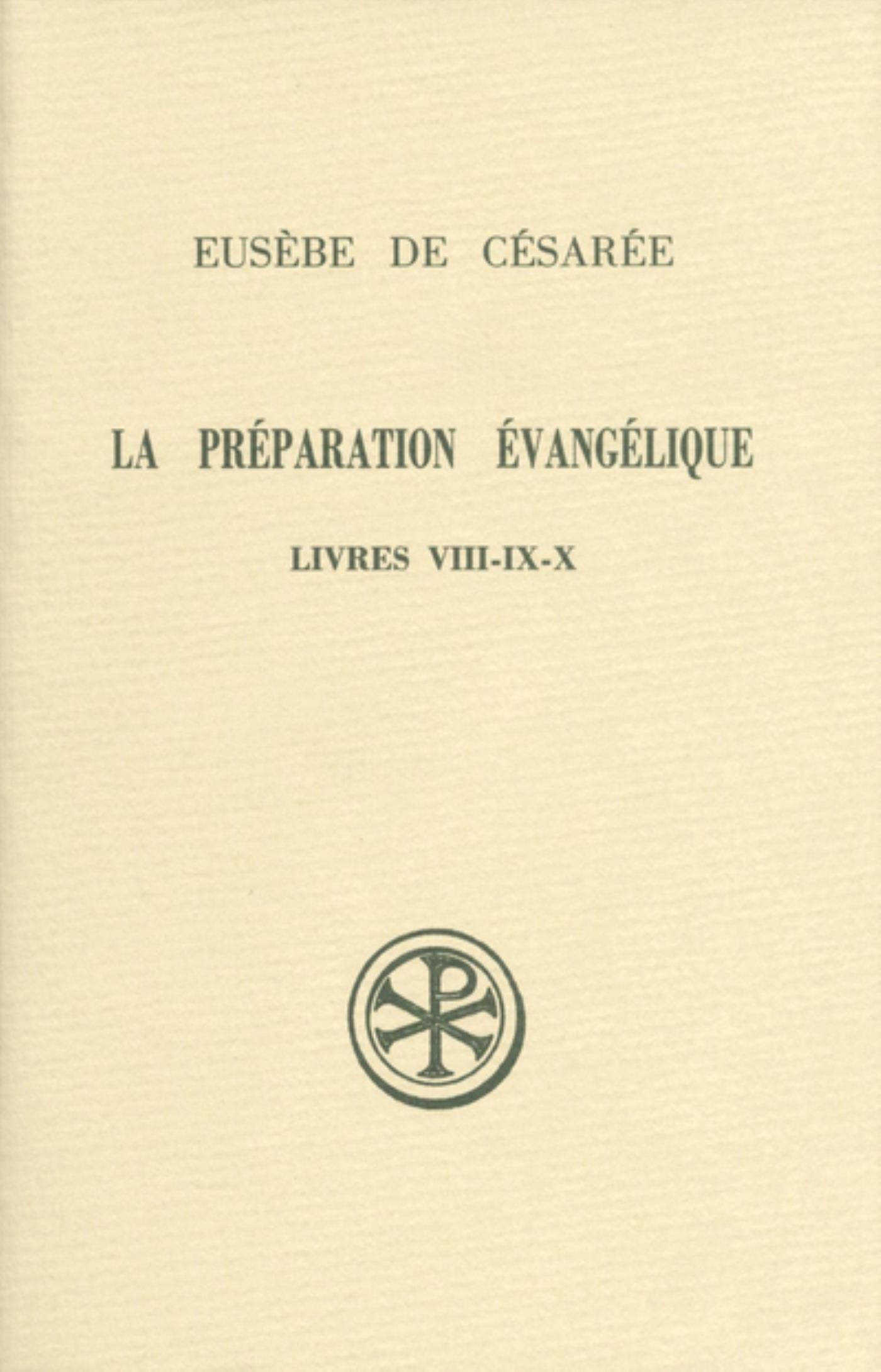 SC 369 LA PREPARATION EVANGELIQUE LIVRES VIII-IX-X