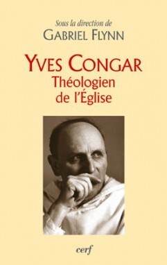 YVES CONGAR, THÉOLOGIEN DE L'ÉGLISE