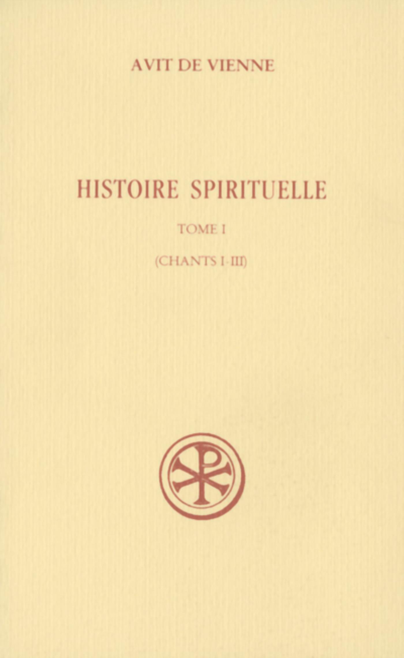 SC 444 HISTOIRE SPIRITUELLE - TOME 1 (CHANTS I-III)