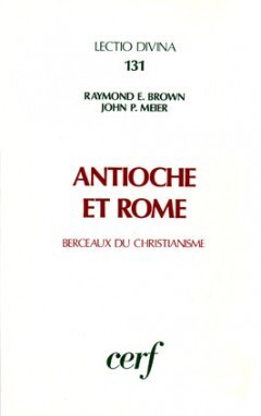 ANTIOCHE ET ROME - BERCEAUX DU CHRISTIANISME