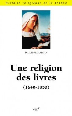UNE RELIGION DES LIVRES (1640-1850)