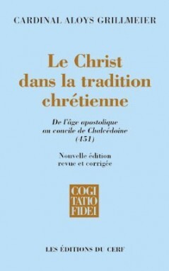 LE CHRIST DANS LA TRADITION CHRETIENNE - TOME 1