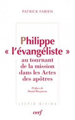 PHILIPPE L'EVANGELISTE AU TOURNANT DE LA MISSION DANS LES ACTES DES APOTRES