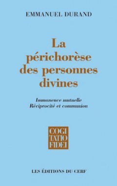 LA PERICHORESE DES PERSONNES DIVINES