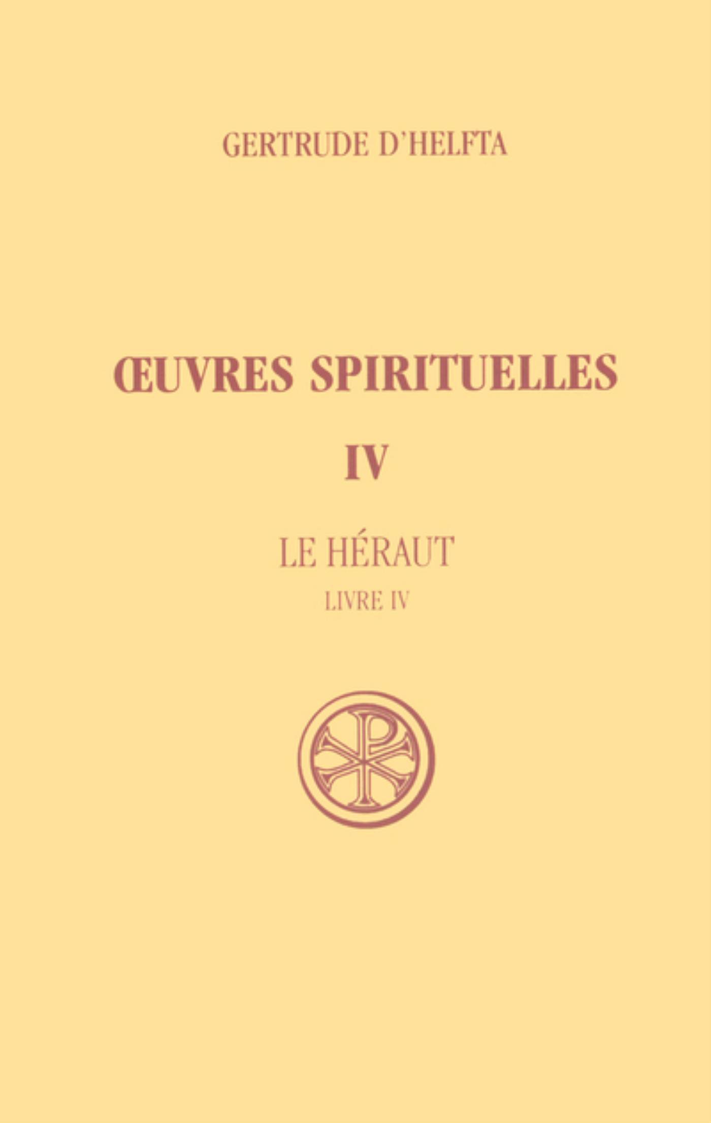 SC 255 OEUVRES SPIRITUELLES - TOME 4 LE HERAUT (LIVRE IV)